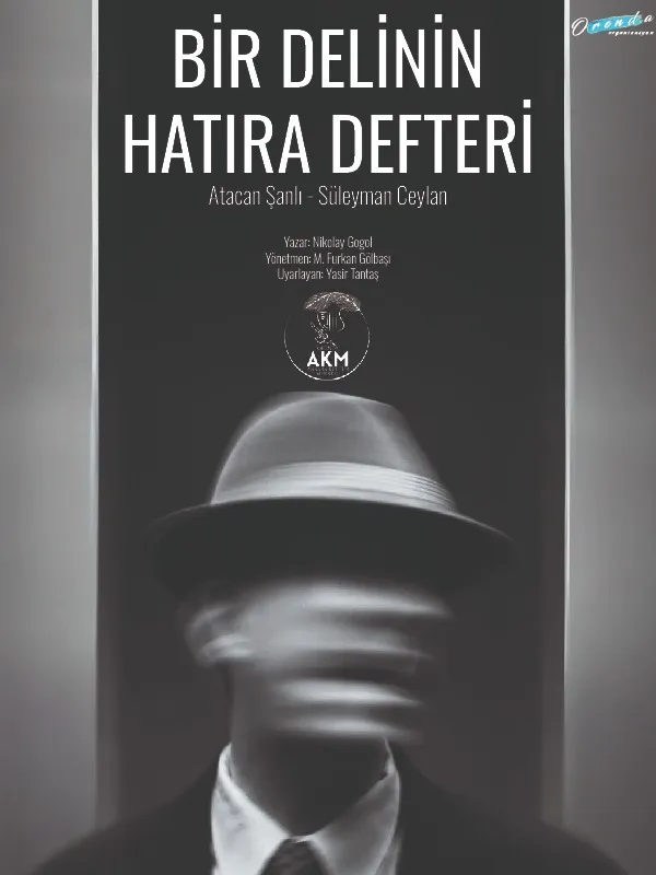 Bir Delinin Hatıra Defteri - Atacan Şanlı, Süleyman Ceylan Tiyatro Oyunu